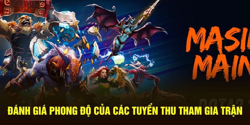Đánh giá phong độ của các tuyển thủ tham gia trận